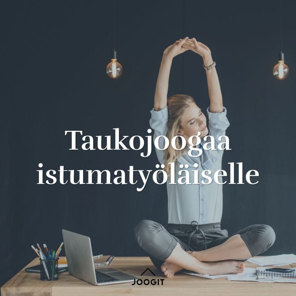 taukojoogaa töihin istumatyö taukojumppa
